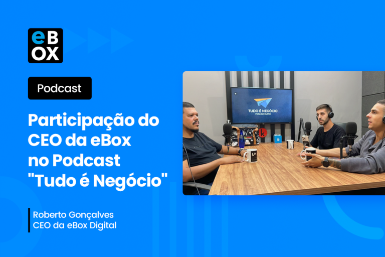 Participação do CEO da eBox no Podcast “Tudo é Negócio”