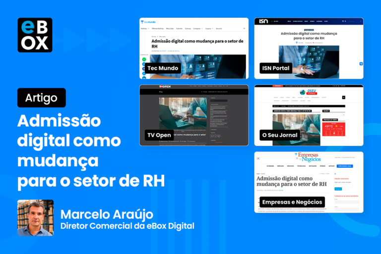 Artigo “Admissão Digital como mudança para o setor de RH” pelo Diretor Comercial da eBox, Marcelo Araújo