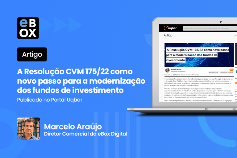 A Resolução CVM 175/22 no “Uqbar” pelo Diretor Comercial da eBox, Marcelo Araújo
