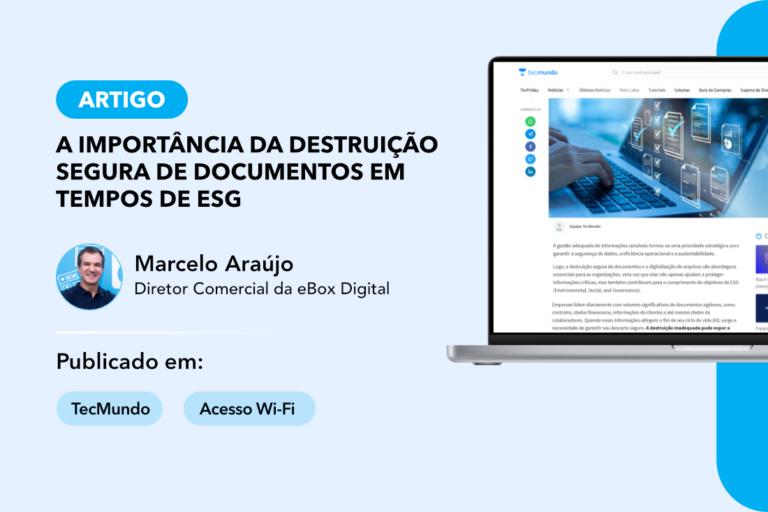Artigo ʺA importância da destruição segura de documentos” pelo Diretor Comercial da eBox, Marcelo Araújo