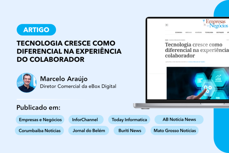 Artigo “Tecnologia cresce como diferencial” pelo Diretor Comercial da eBox, Marcelo Araújo