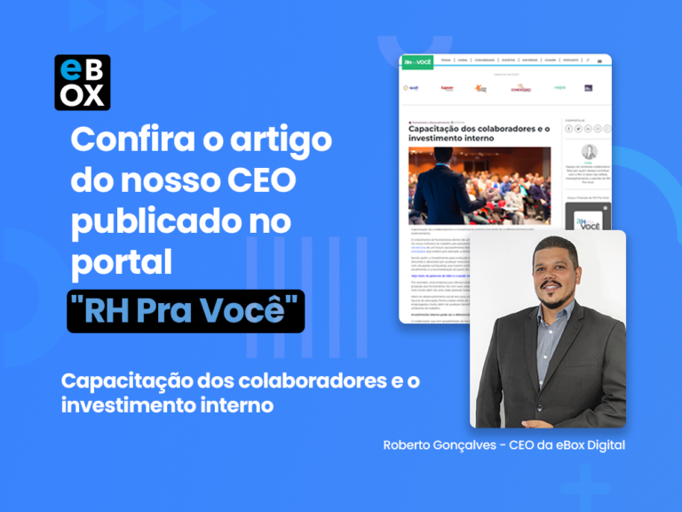 Artigo publicado no “RH Pra Você” pelo CEO da eBox, Roberto Gonçalves